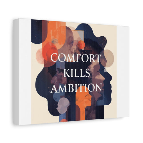 COMFORT KILLS AMBITION Canvas Wall Art — Motivational Matte Stretched Canvas