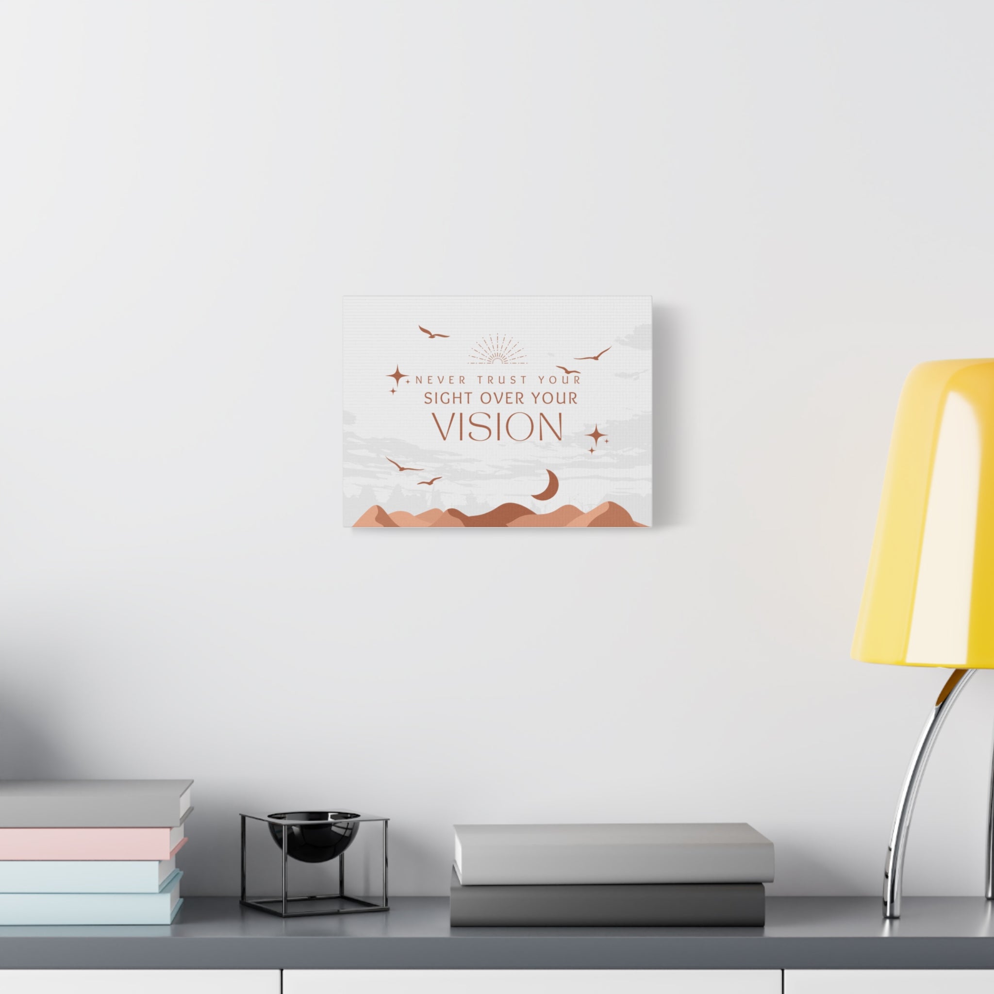 Never Trust Your Sight Over Your Vision Canvas Wall Art