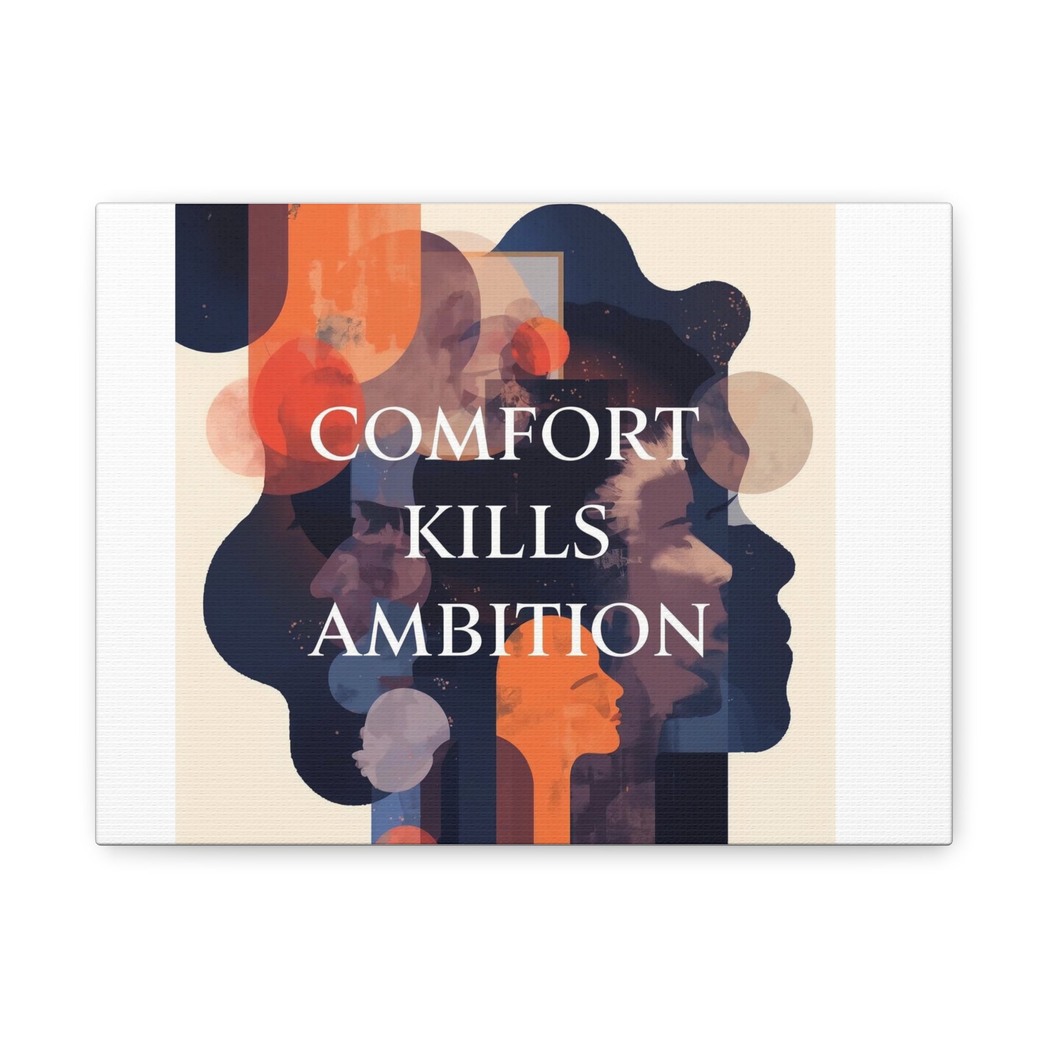 COMFORT KILLS AMBITION Canvas Wall Art — Motivational Matte Stretched Canvas
