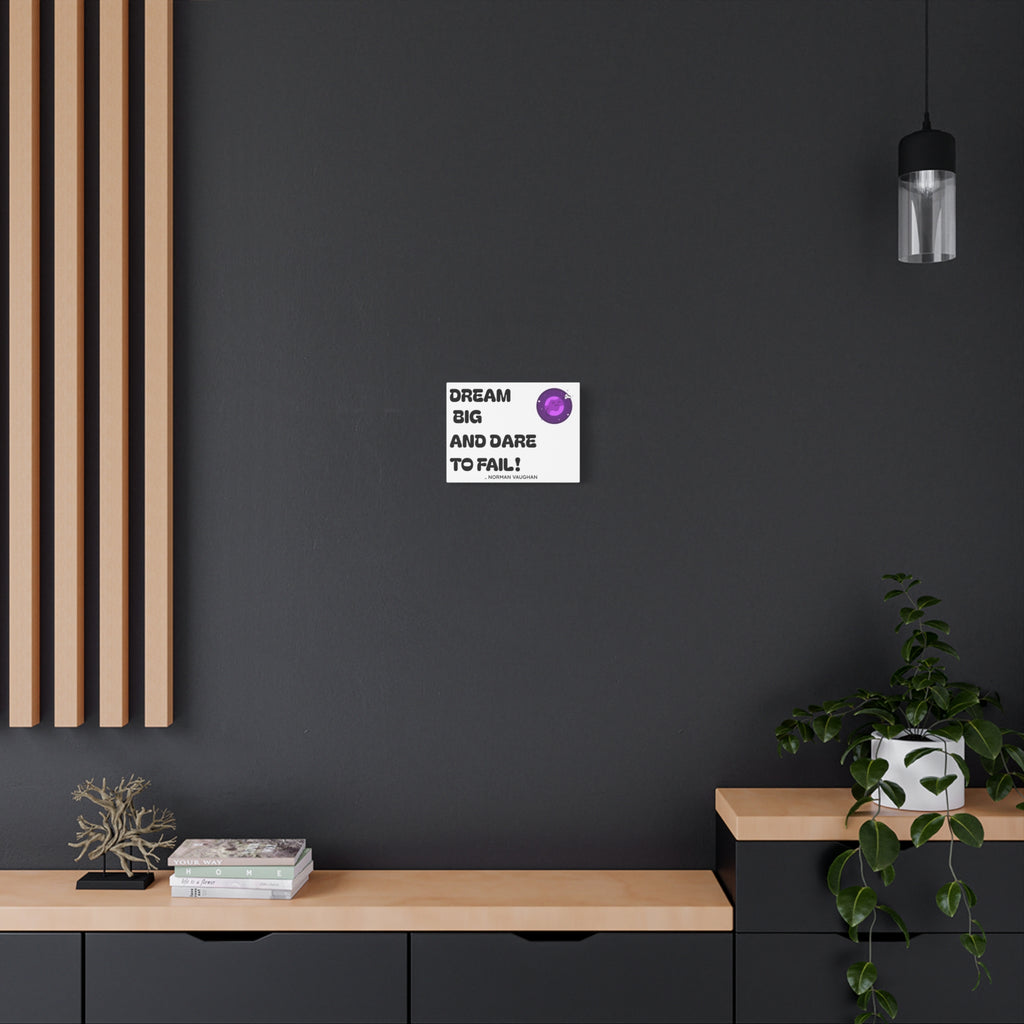Dream Big and Dare to Fail — Motivational Canvas Art