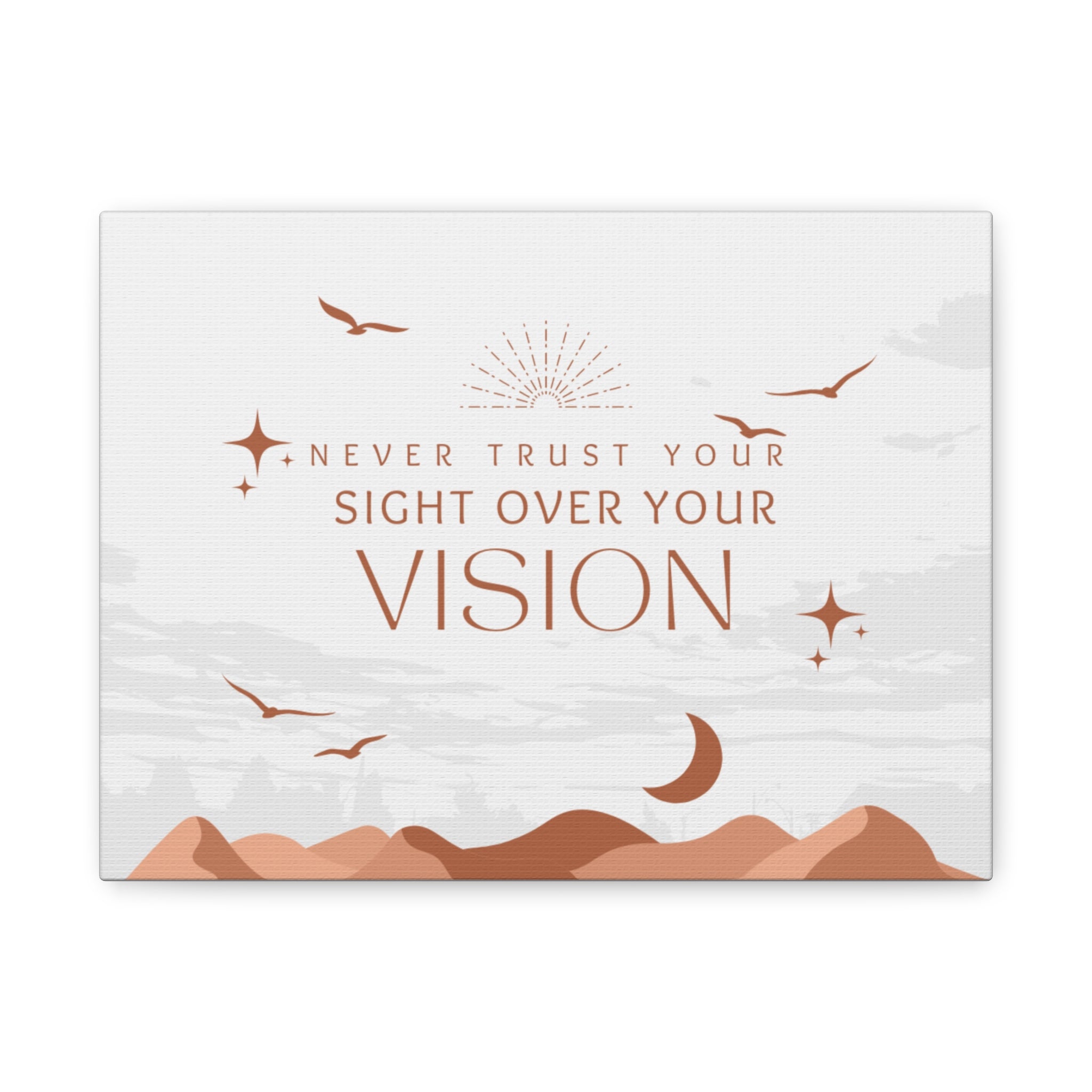 Never Trust Your Sight Over Your Vision Canvas Wall Art