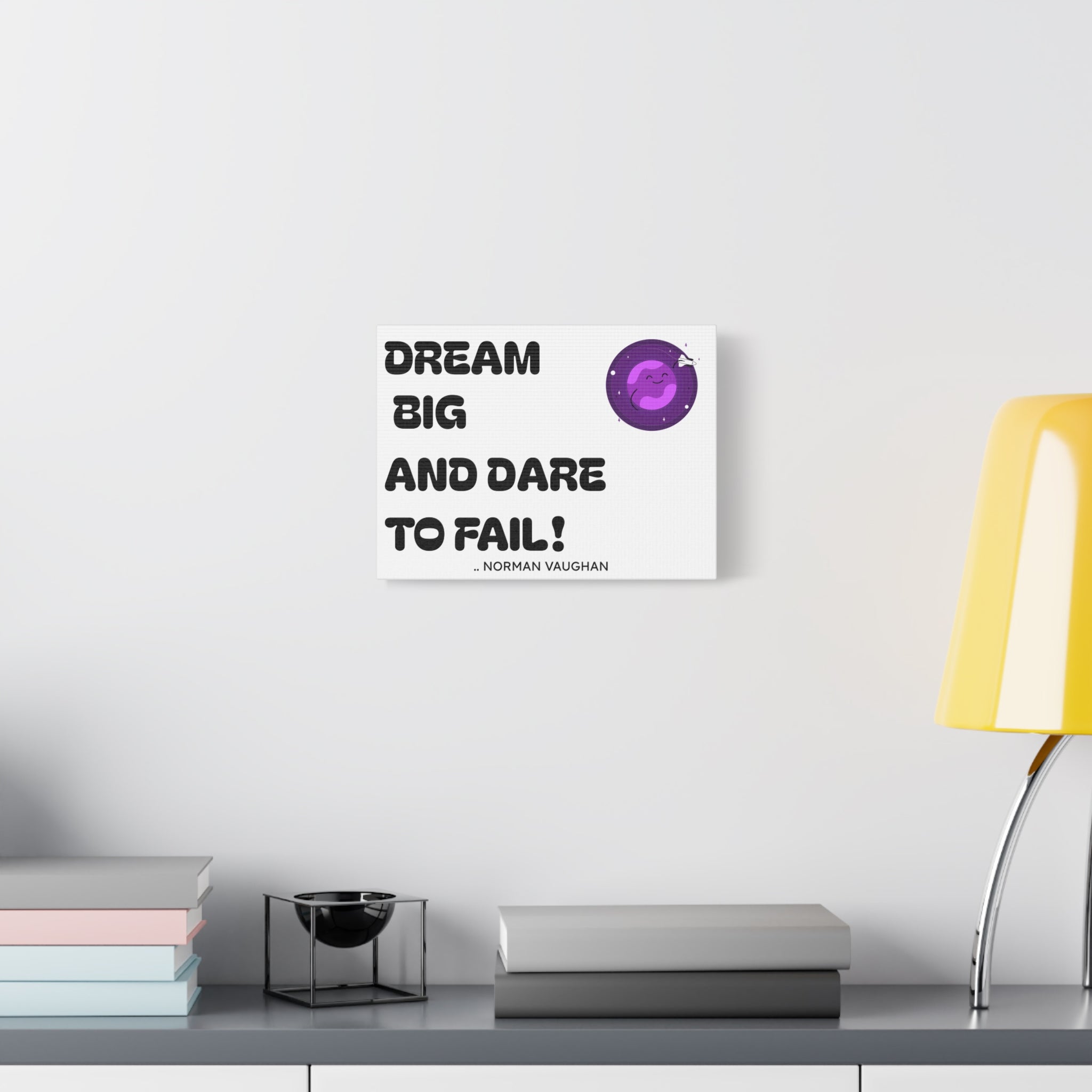 Dream Big and Dare to Fail — Motivational Canvas Art
