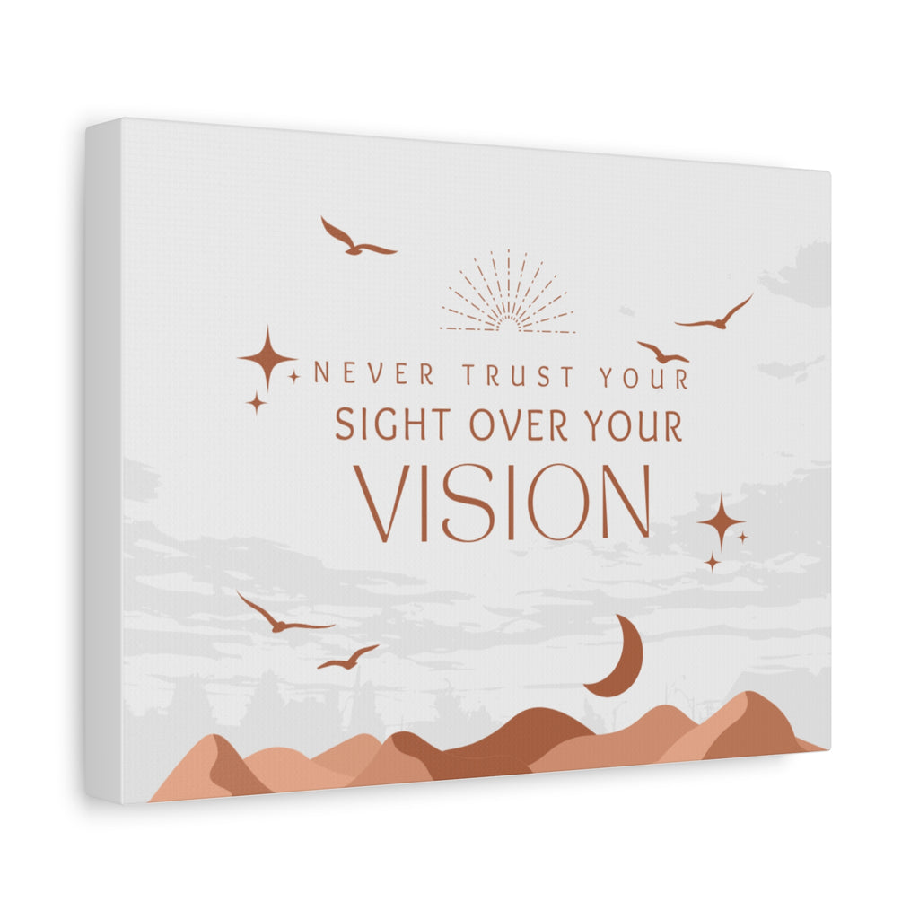 Never Trust Your Sight Over Your Vision Canvas Wall Art